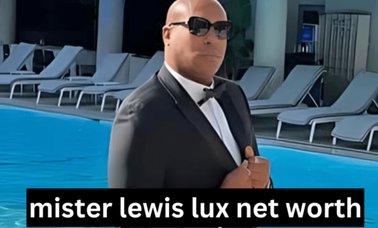 Lewis Lux Net Worth and Personal Achievements Revealed