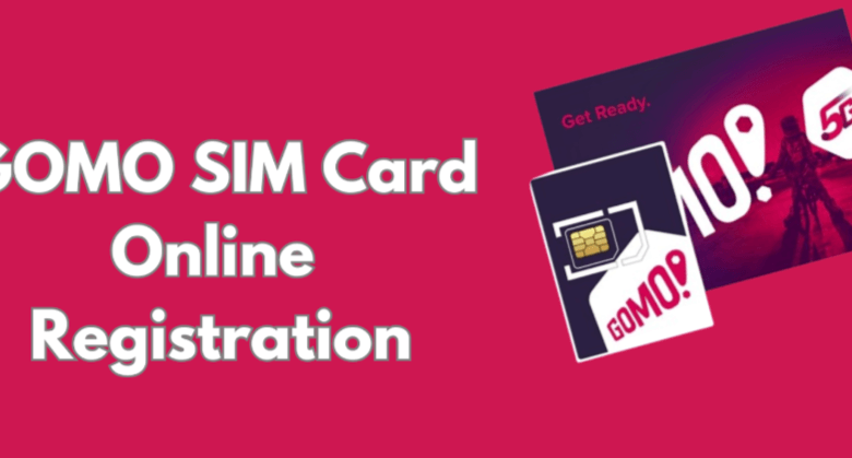 SIM Registration Gomo: The Ultimate Guide to Getting Started