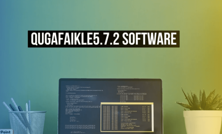 QuGafaikle5.7.2: Everything You Need to Know About This Software